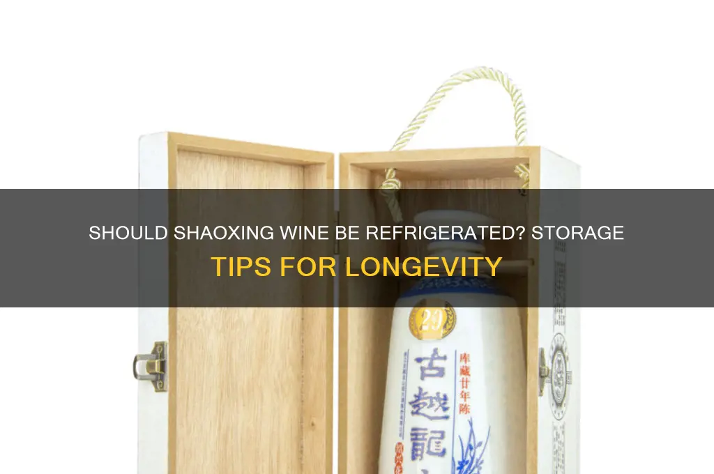 do you have to refrigerate shaoxing wine