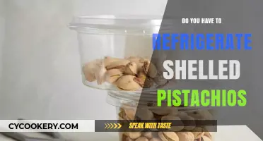Should Shelled Pistachios Be Refrigerated? Storage Tips for Freshness