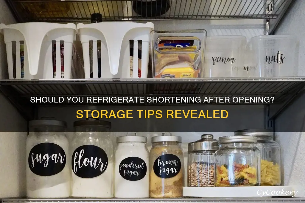 do you have to refrigerate shortening after opening