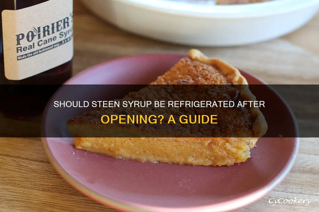 do you have to refrigerate steen syrup after oening