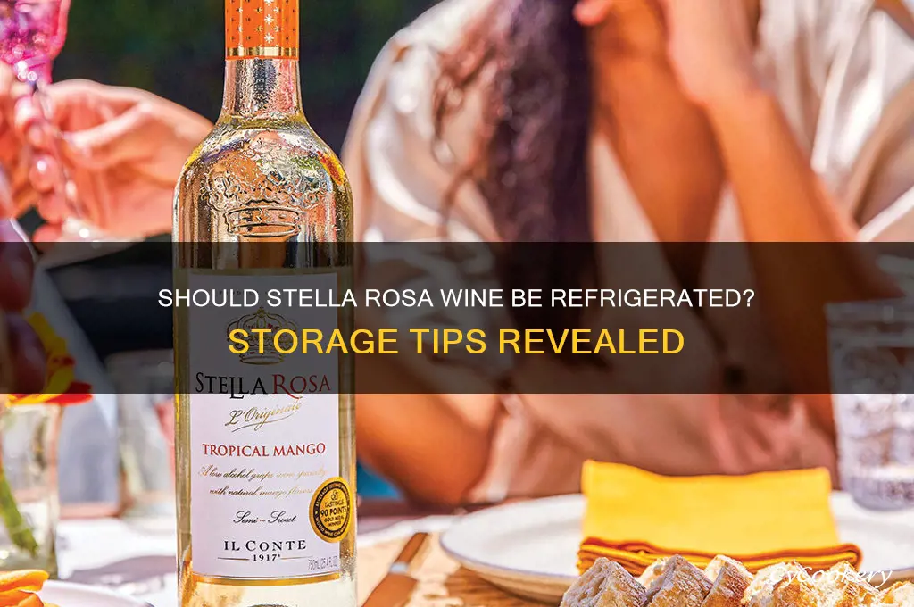 do you have to refrigerate stella rosa wine