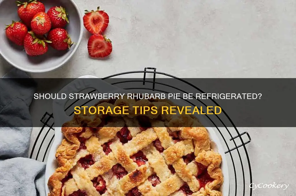 do you have to refrigerate strawberry rhubarb pie