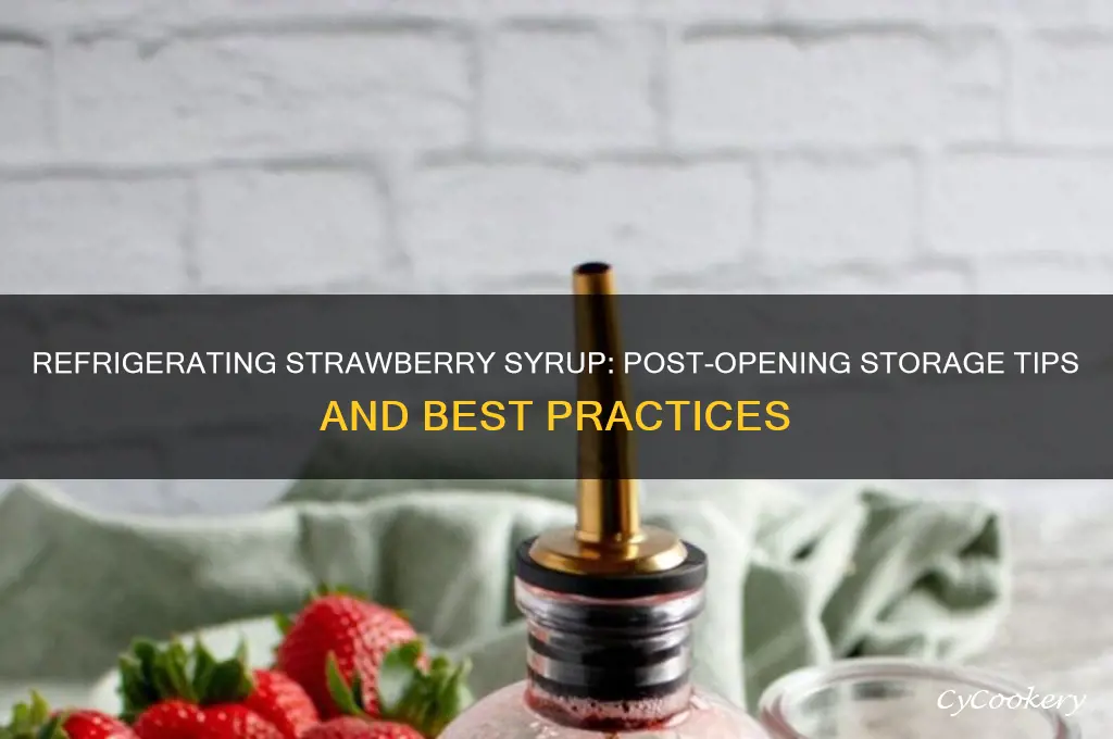 do you have to refrigerate strawberry syrup after opening