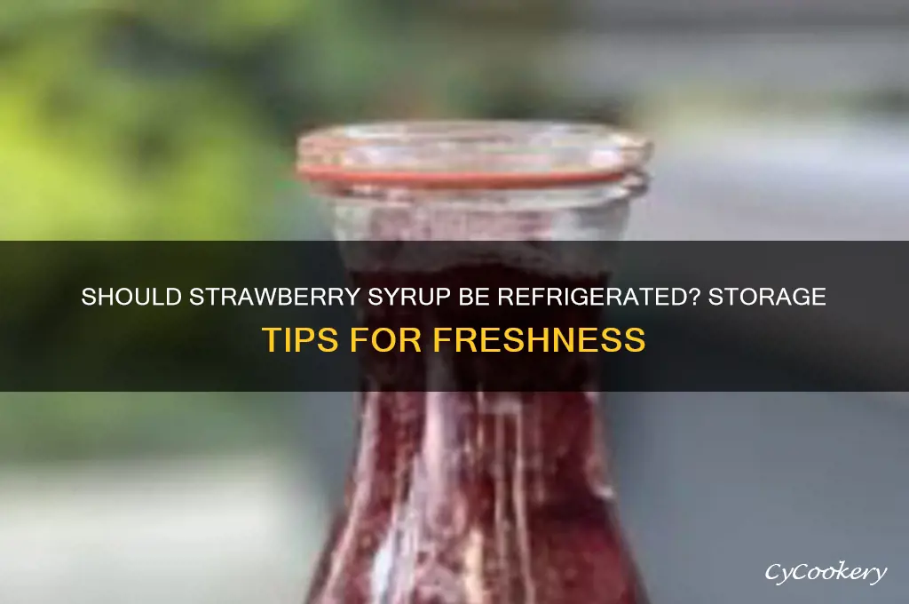 do you have to refrigerate strawberry syrup