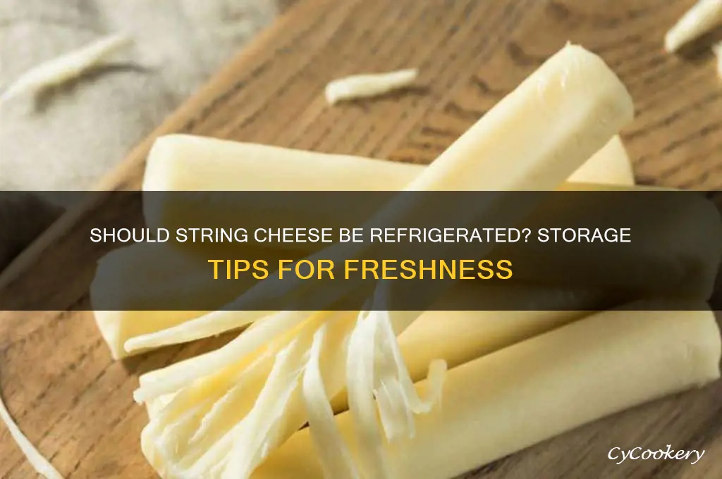 do you have to refrigerate string cheese