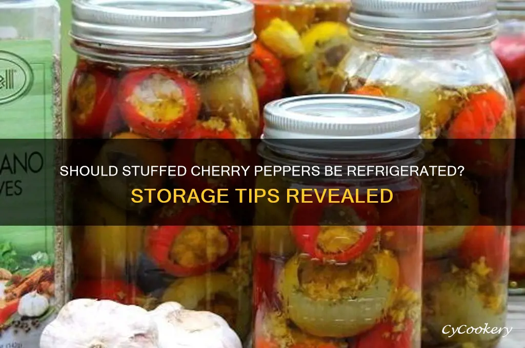 do you have to refrigerate stuffed cherry peppers