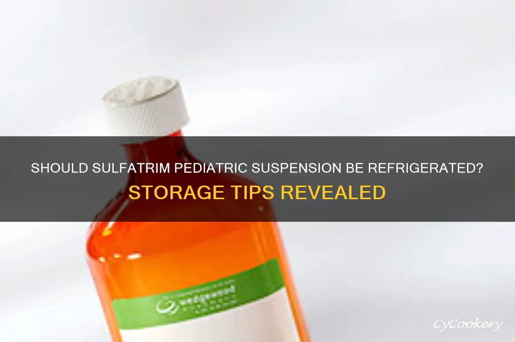 do you have to refrigerate sulfatrim pediatric suspension