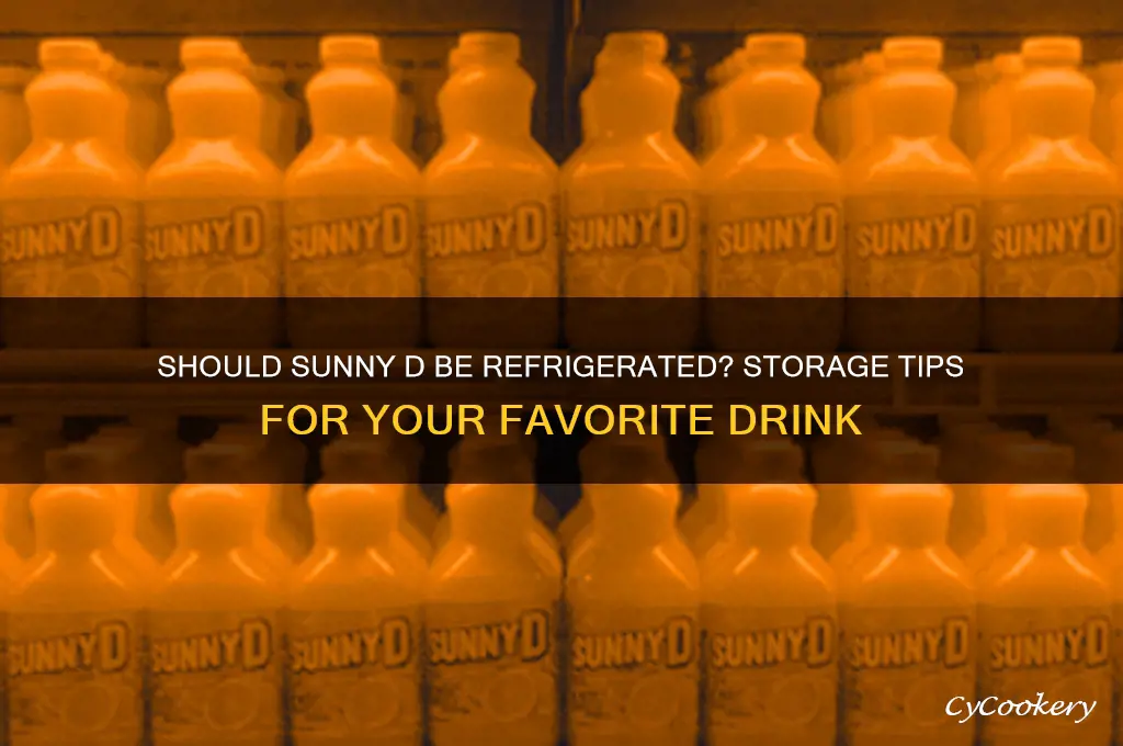 do you have to refrigerate sunny d
