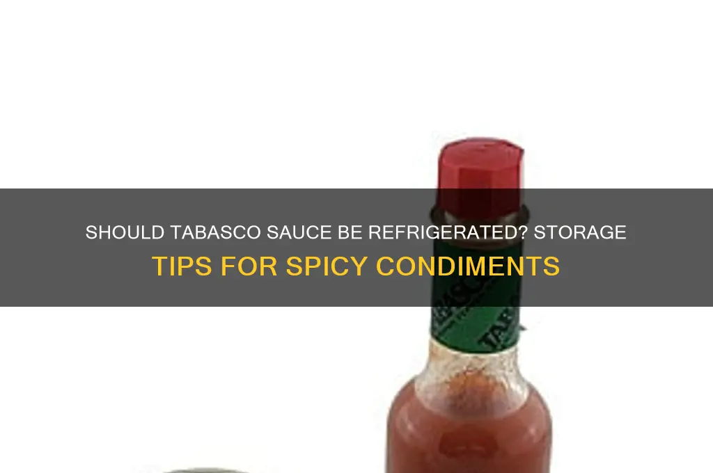do you have to refrigerate tabasco sauce