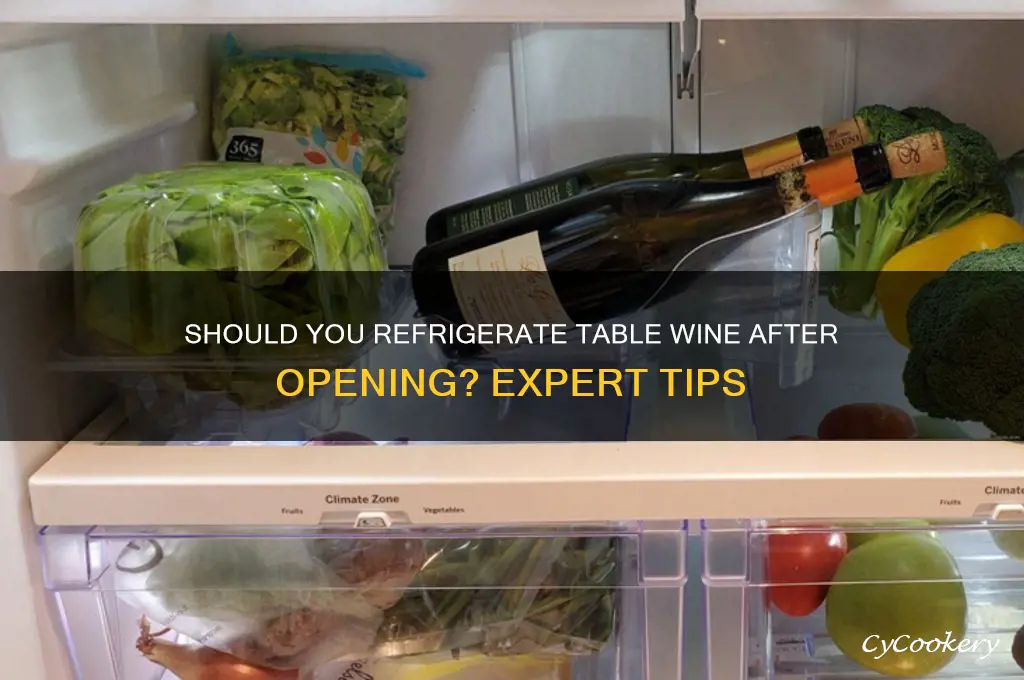 do you have to refrigerate table wine after opening