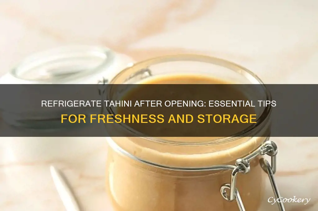 do you have to refrigerate tahini after opening
