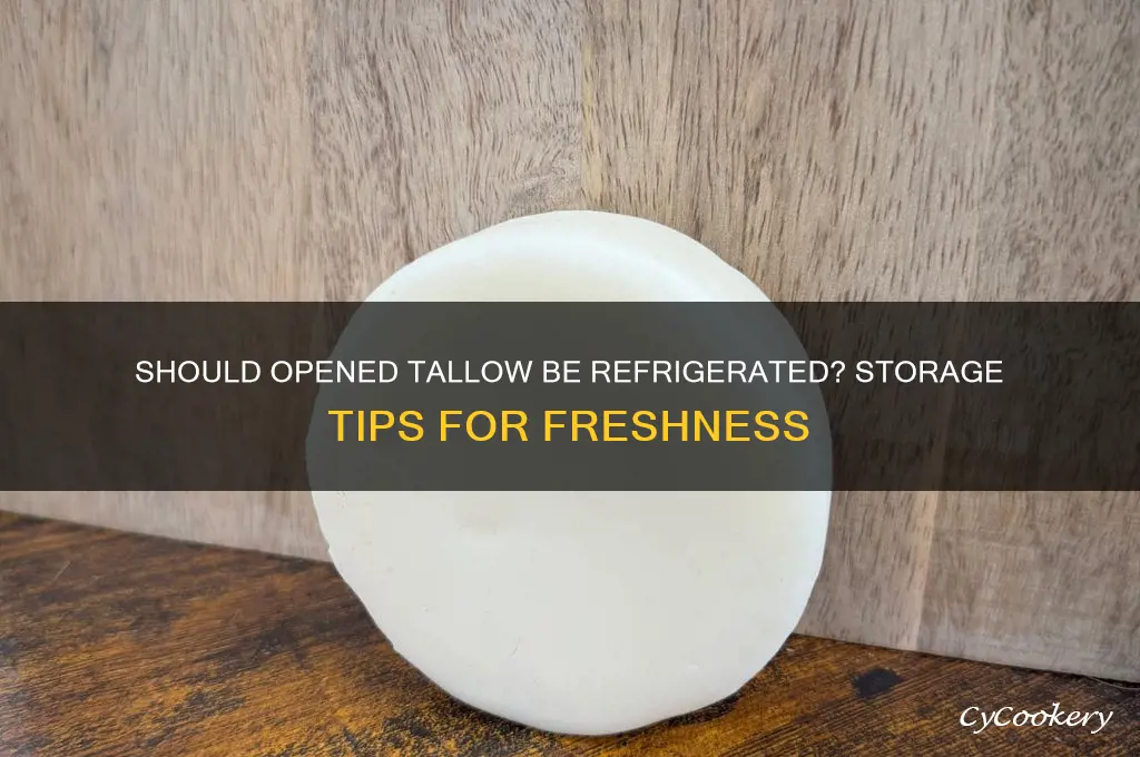 do you have to refrigerate tallow after opening