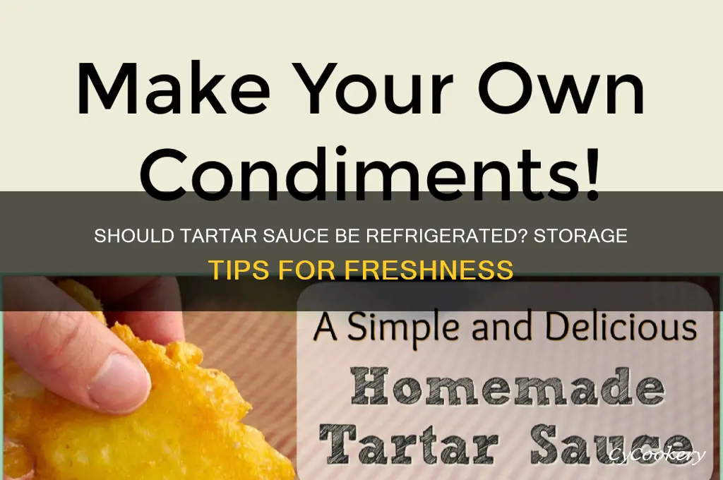 do you have to refrigerate tartar sauce