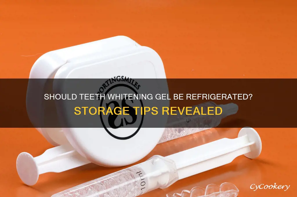 do you have to refrigerate teeth whitening gel