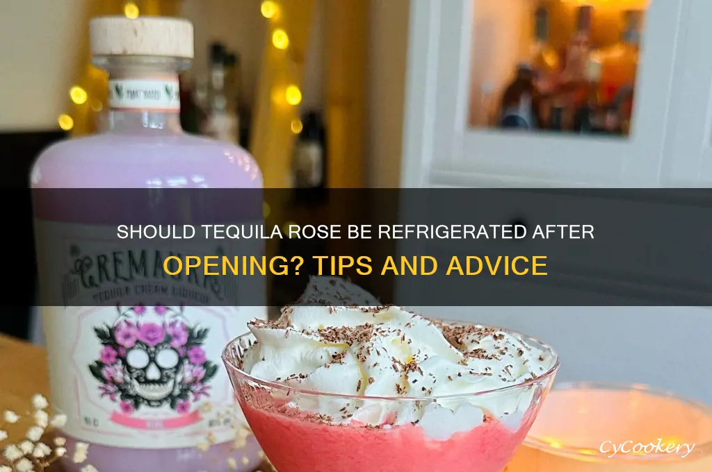 do you have to refrigerate tequila rose after opening