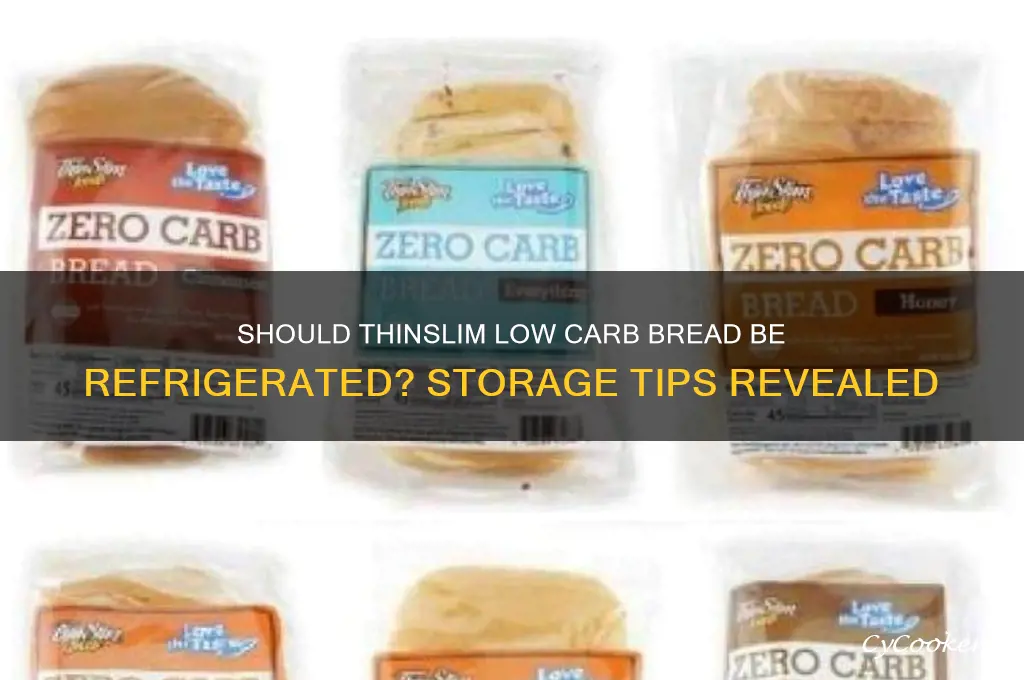 do you have to refrigerate thinslim low carb bread