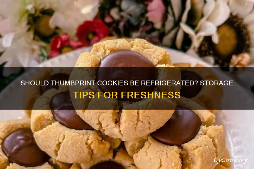 do you have to refrigerate thumbprint cookies