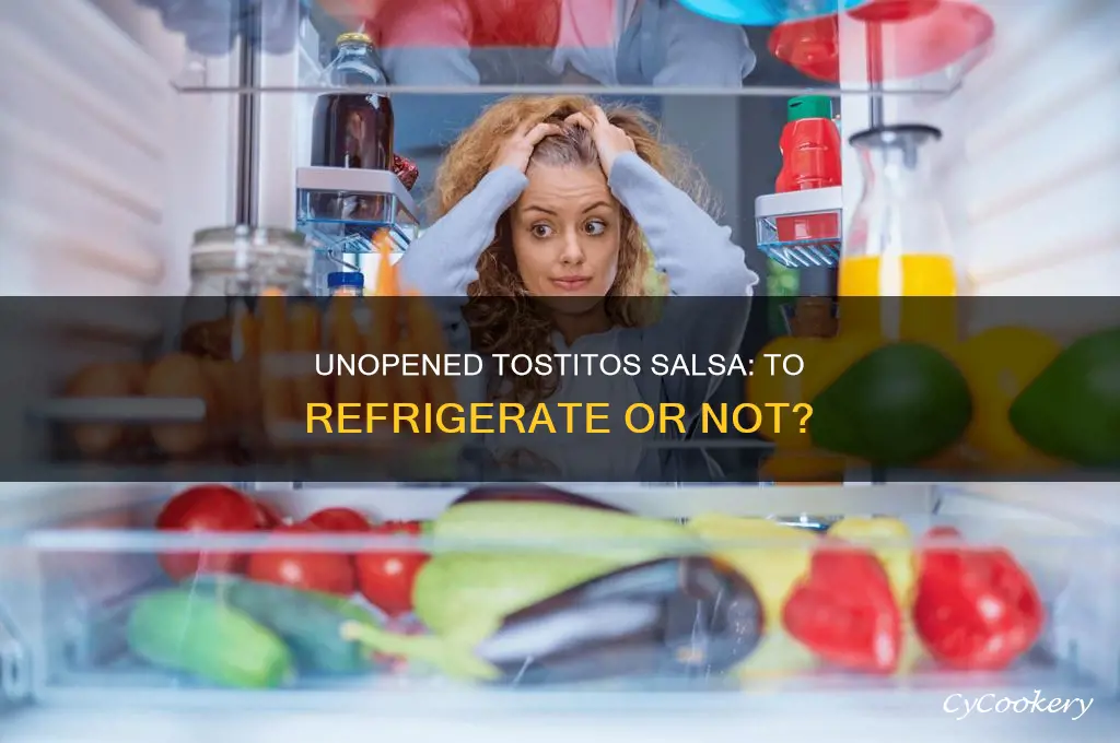 do you have to refrigerate tostitos salsa unopened