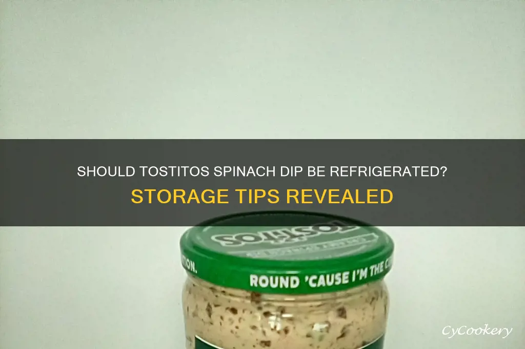 do you have to refrigerate tostitos spinach dip