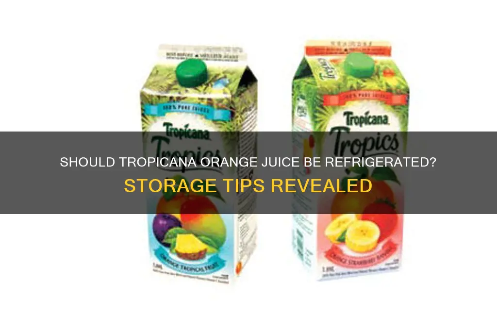 do you have to refrigerate tropicana orange juice