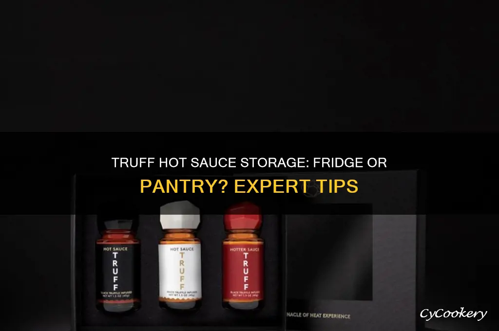 do you have to refrigerate truff hot sauce
