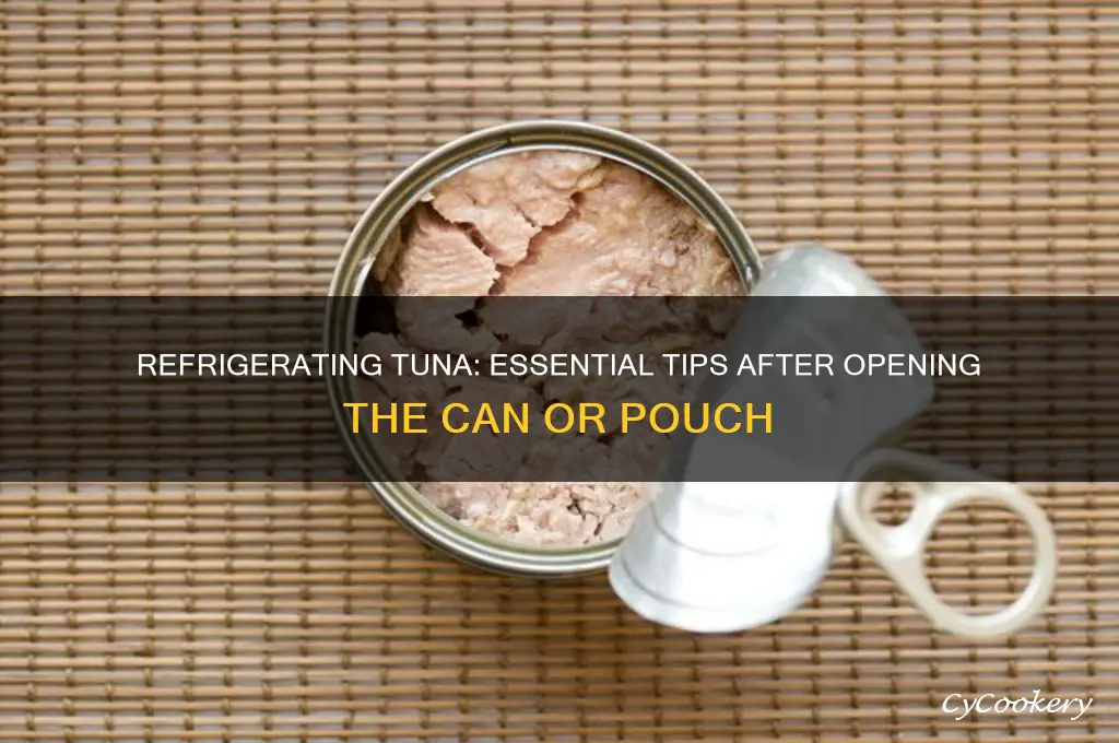 do you have to refrigerate tuna after opening