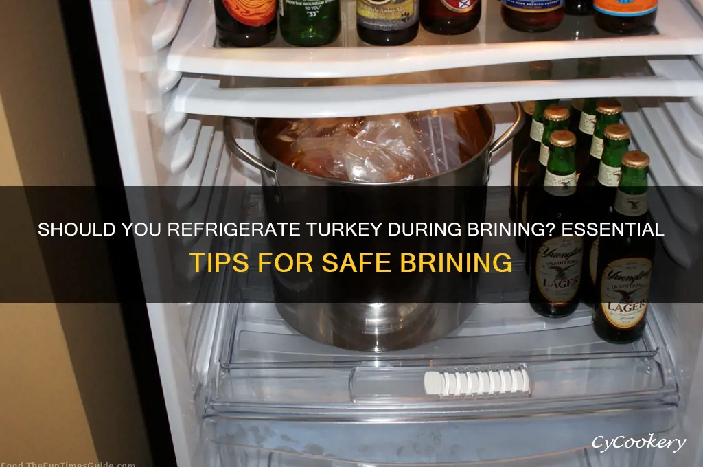 do you have to refrigerate turkey while brining