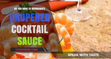 Unopened Cocktail Sauce: To Refrigerate or Not?