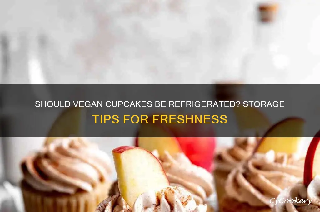 do you have to refrigerate vegan cupcakes