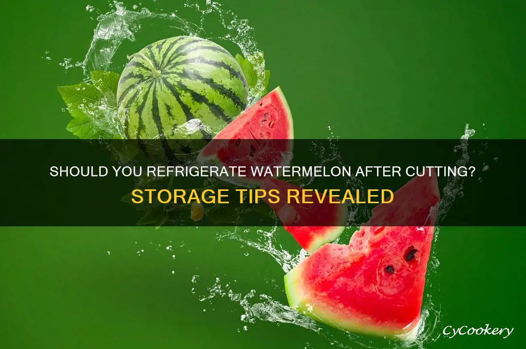 do you have to refrigerate watermelon after opening