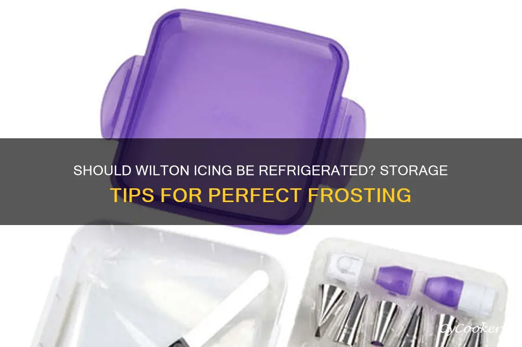 do you have to refrigerate wilton icing