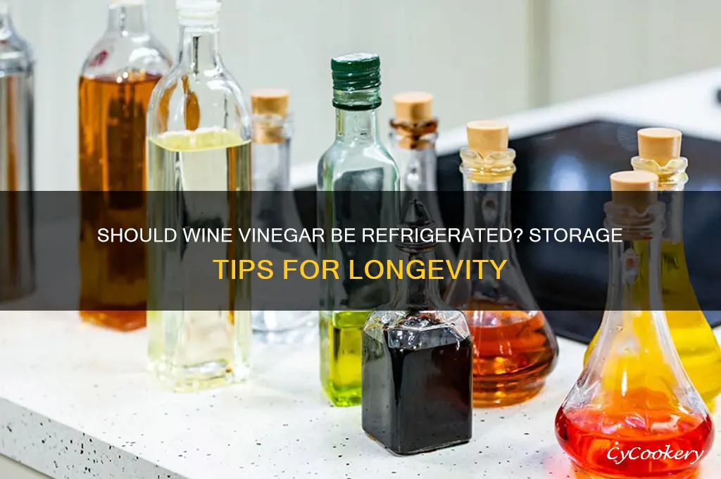 do you have to refrigerate wine vinegar