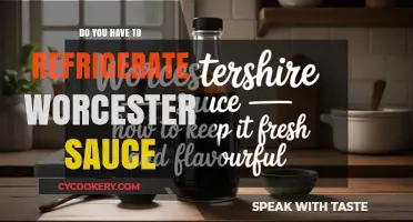 Should Worcester Sauce Be Refrigerated? Storage Tips and Best Practices
