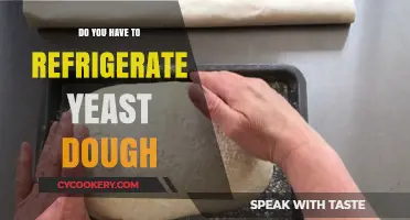 Should Yeast Dough Be Refrigerated? Tips for Perfect Rising