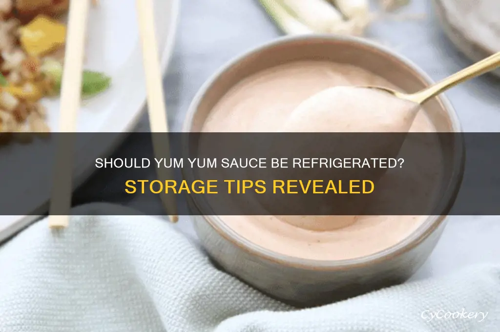 do you have to refrigerate yum yum sauce