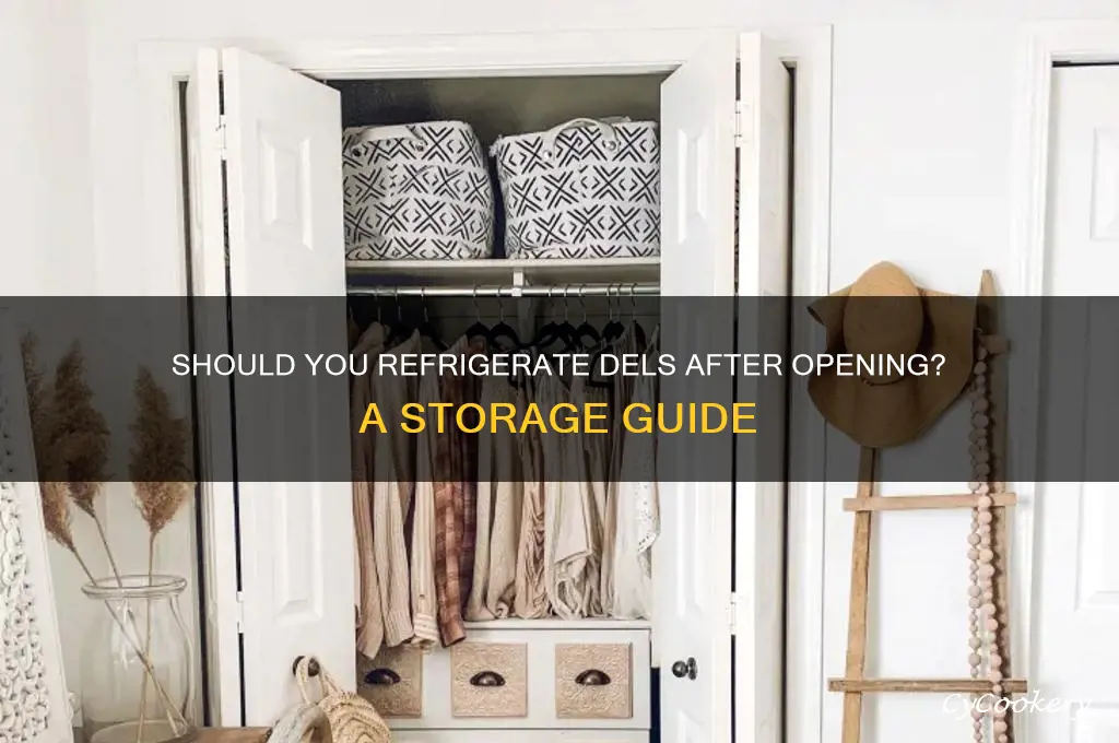 do you have to refrigerator dels after opening