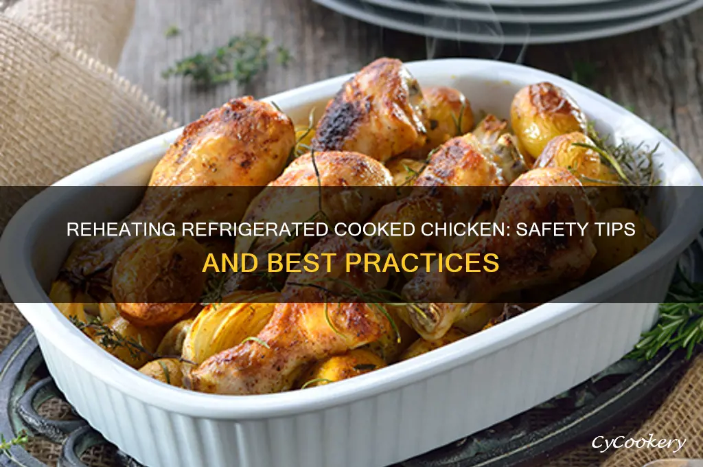 do you have to reheat refrigerated cook chicken