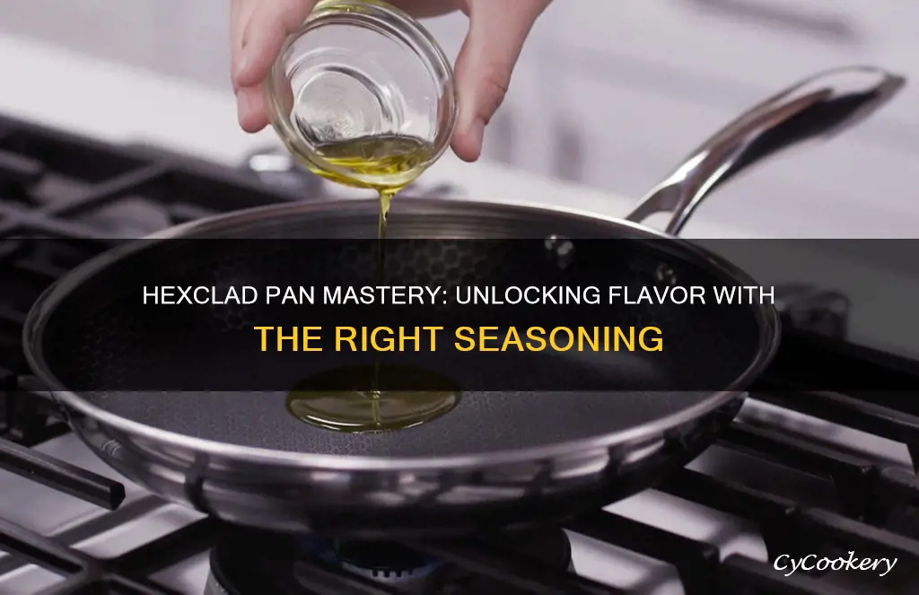 do you have to season hexclad pans