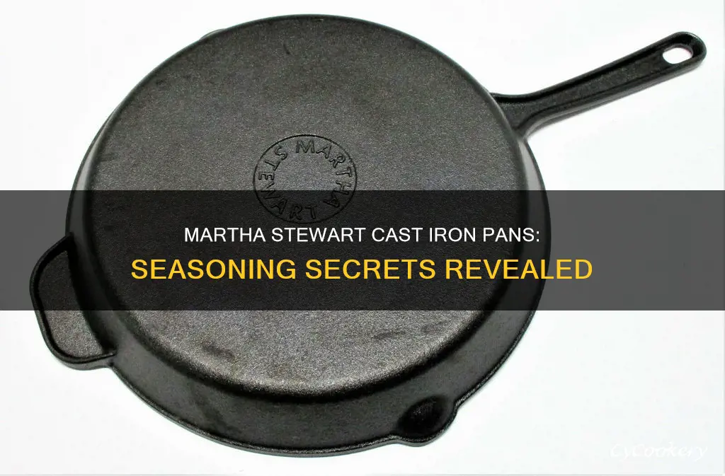 do you have to season martha stewart cast iron pans