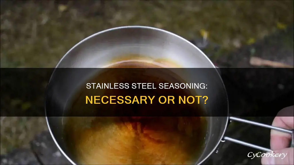 do you have to season stainless steel pots and pans