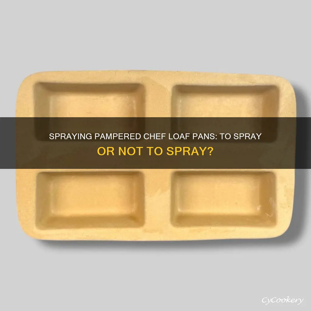 do you have to spray pampered chef loaf pans