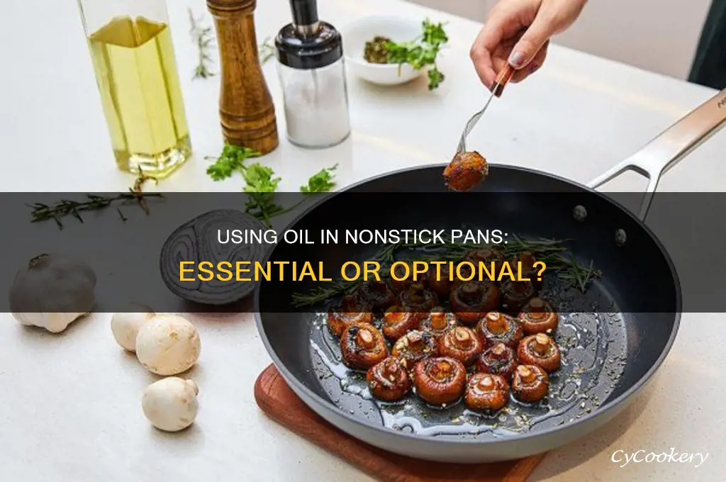 do you have to use oil in nonstick pan