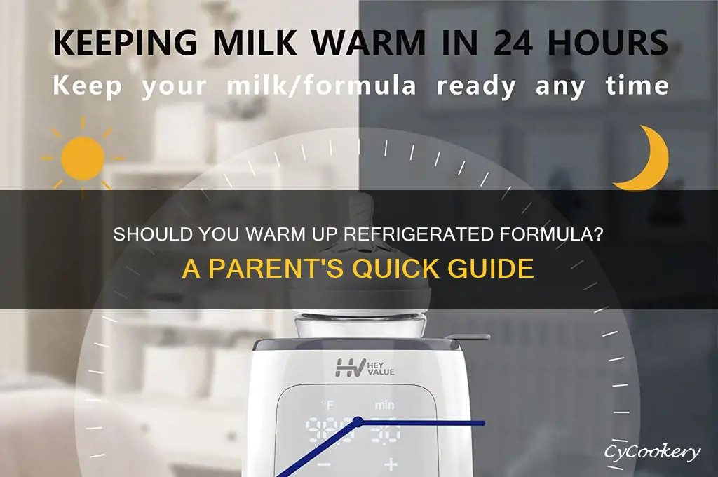 do you have to warm up refrigerated formula