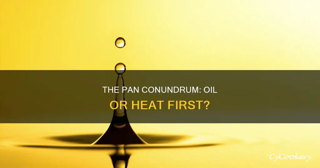 do you heat or oil the pan first