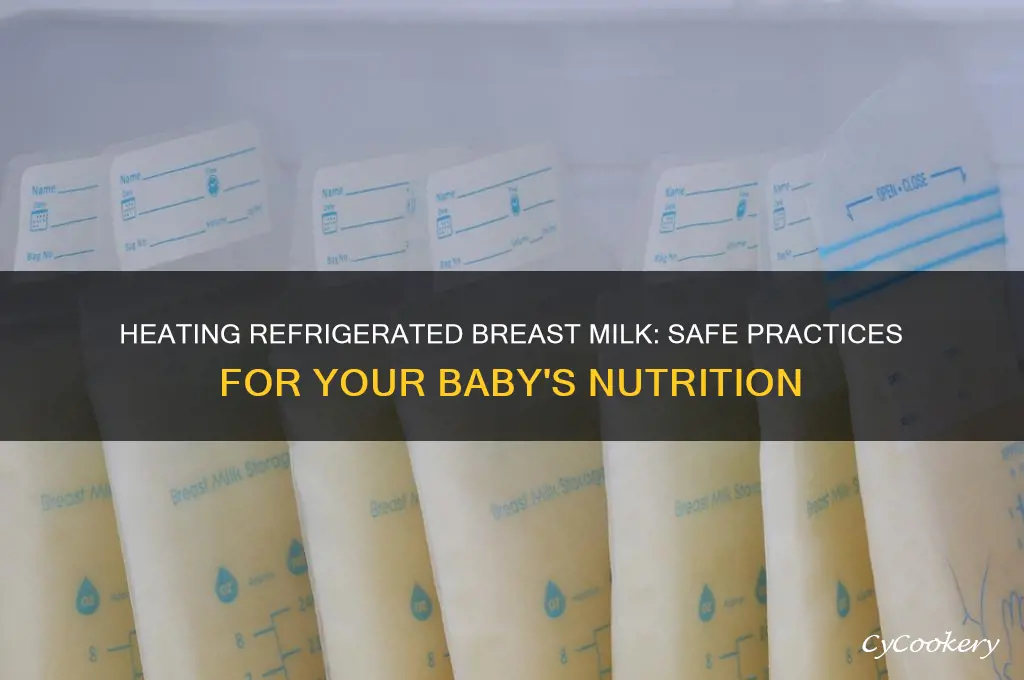 do you heat up breast milk refrigerated
