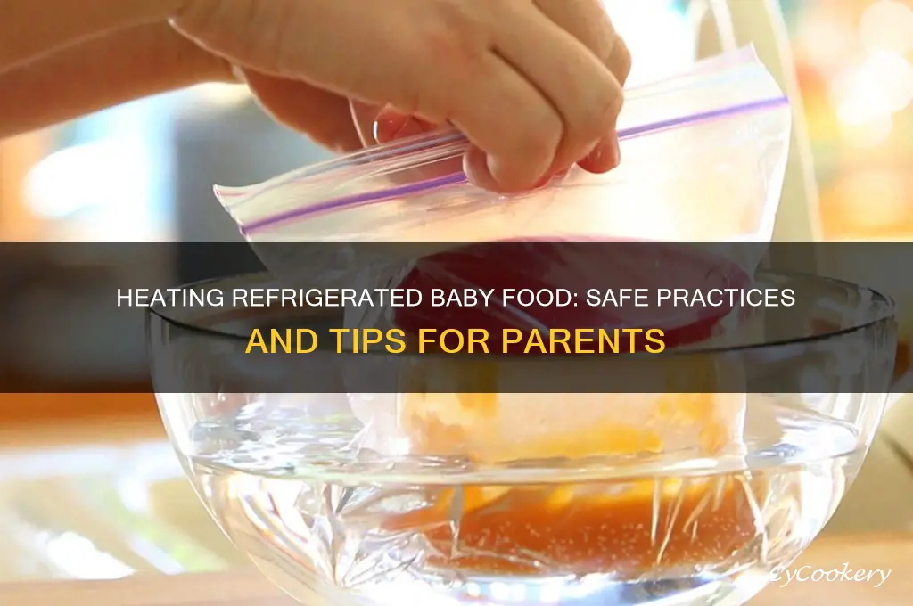 do you heat up refrigerated baby food