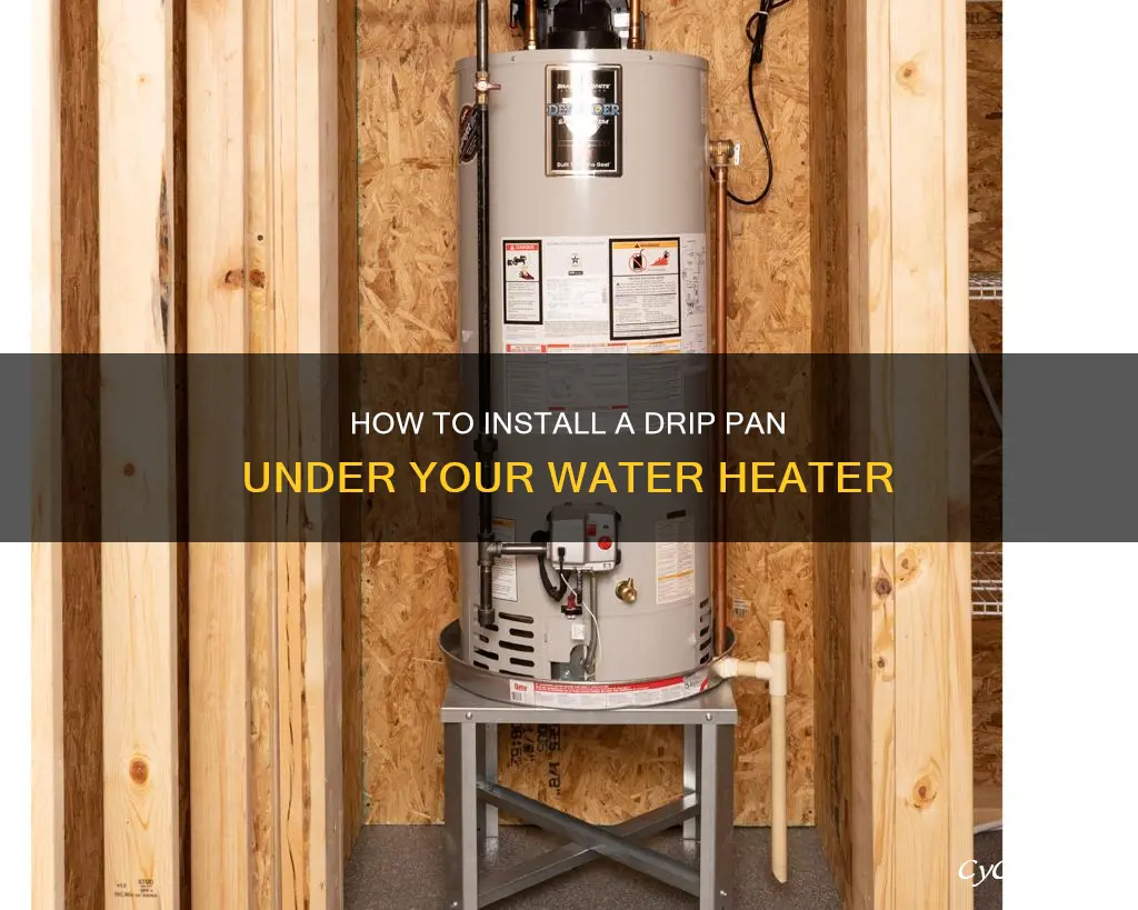 do you install drip pan under water heater