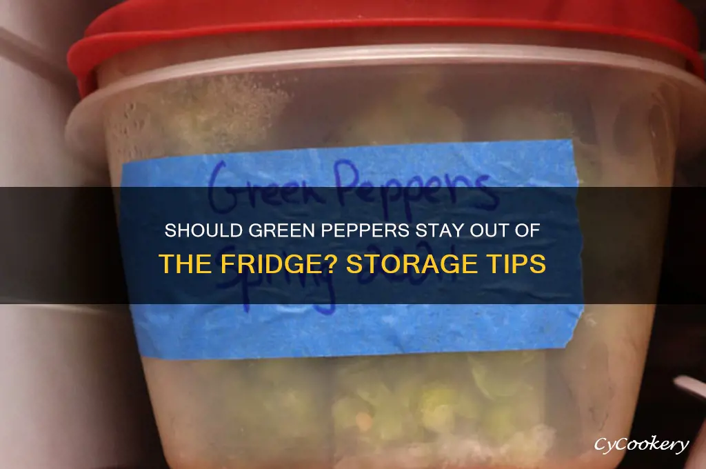 do you leave green peppers out of the refrigerator
