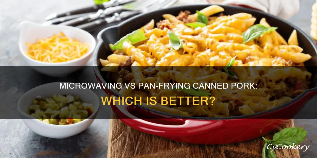do you microwave or pan fry canned pork