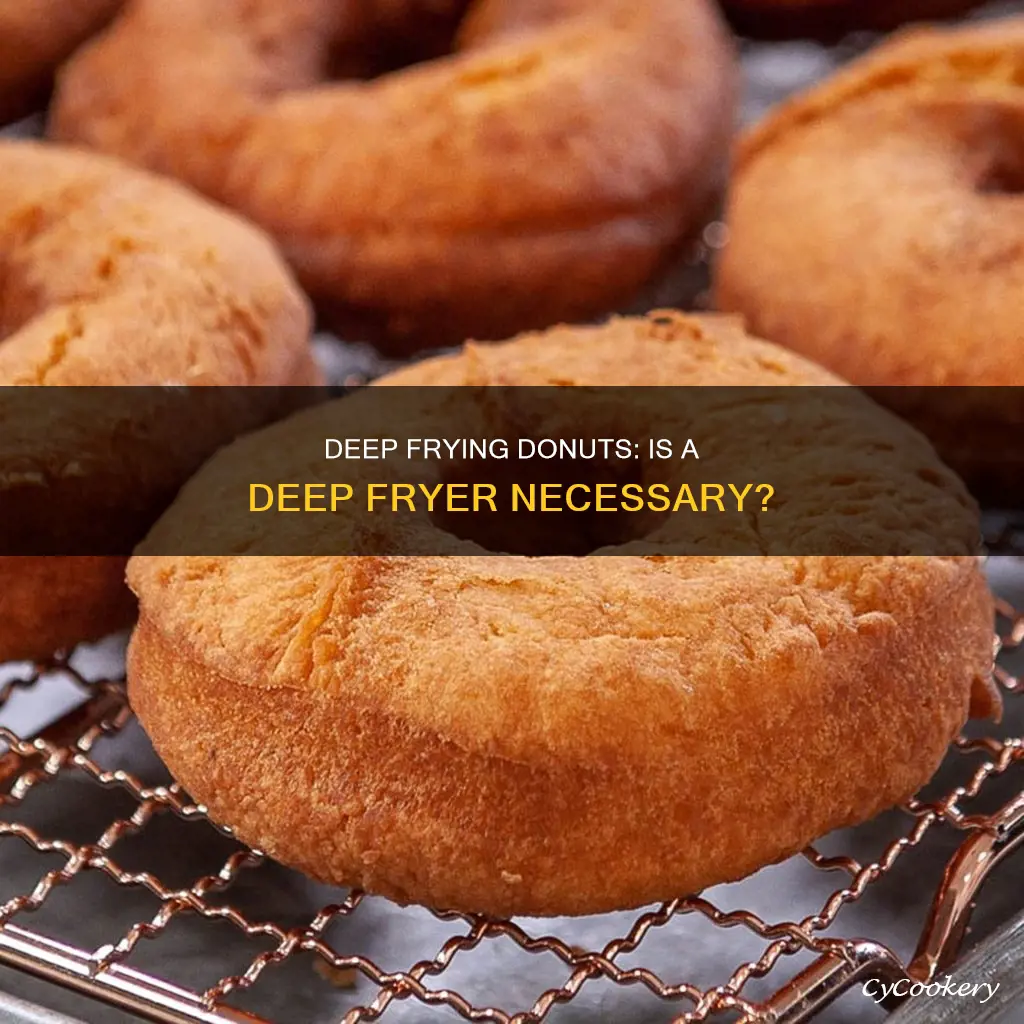 do you need a deep fryer to make donuts